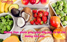 Những thực phẩm giúp giảm đầy hơi, có lợi cho đường tiêu hóa