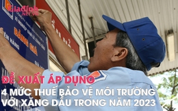 Đề xuất áp dụng 4 mức thuế bảo vệ môi trường với xăng dầu trong năm 2023