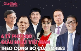 6 tỷ phú USD giàu nhất Việt Nam theo bảng xếp hạng của Forbes