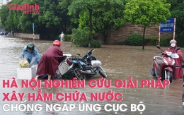 Hà Nội nghiên cứu giải pháp xây hầm chứa nước chống úng ngập