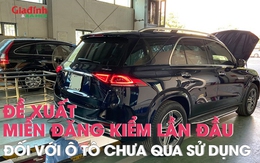 Đề xuất miễn đăng kiểm lần đầu đối với xe ô tô chưa qua sử dụng