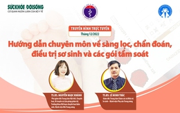 Truyền hình trực tuyến: Hướng dẫn chuyên môn về sàng lọc, chẩn đoán, điều trị sơ sinh và các gói tầm soát