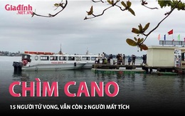 Vụ chìm cano Hội An: 15 người tử vong, vẫn còn 2 người mất tích