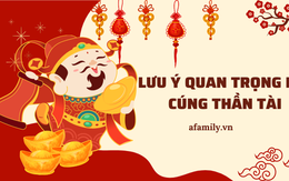 3 lưu ý quan trọng khi cúng Thần Tài, muốn tiền bạc ào ào vào nhà nhất định không được quên