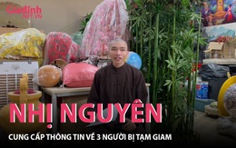 Nhị Nguyên cung cấp thông tin gì về 3 người của Tịnh Thất Bồng Lai bị tạm giam? 