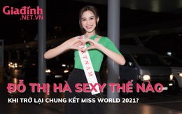 Vì sao Đỗ Thị Hà chỉ ngủ 2 tiếng/đêm trước khi trở lại đêm Chung kết Miss World? 