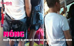 NÓNG: Nhiều phụ nữ bị sàm sỡ trên xe buýt ở TP. Hồ Chí Minh 