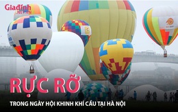 Rực rỡ trong ngày hội khinh khí cầu tại Hà Nội