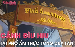 Hình ảnh vắng lặng, đìu hiu đến không ngờ trên phố ẩm thực đêm Tống Duy Tân