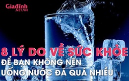 8 lý do về sức khỏe để bạn nên hạn chế uống nước đá trong mùa hè oi nóng