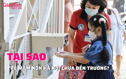  Tại sao ‘chỉ còn trẻ mầm non Hà Nội chưa đến trường’?