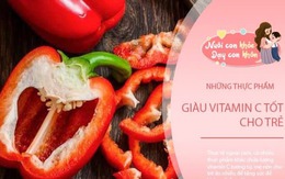 Top 8 thực phẩm giàu vitamin C hơn cam, chìa khóa giúp trẻ tăng sức đề kháng, ít ốm vặt mùa nóng