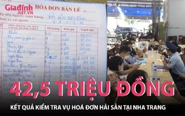 Kết quả kiểm tra vụ hoá đơn hải sản 42,5 triệu đồng tại Nha Trang