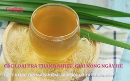 Các loại trà giúp thanh nhiệt, giảm nóng ngày hè