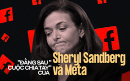 “Nữ tướng Facebook” Sheryl Sandberg từ chức: Hào quang một thời lụi tàn, không còn chỗ đứng trong “đế chế” tương lai