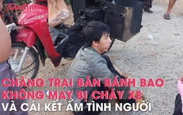 Chàng trai bán bánh bao không may bị cháy xe và cái kết ấm tình người