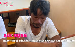 XÚC ĐỘNG: Khoảnh khắc đoàn tụ gia đình của các lao động trên tàu cá bị nạn ở Bình Thuận