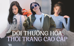 Đời thường hóa thời trang cao cấp: Đồ đẹp là để diện chứ không phải để dành