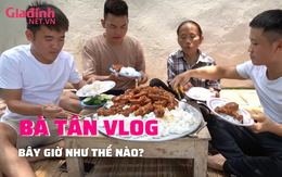 Bà Tân Vlog hiện tại ra sao?