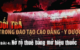 Dối trá trong đào tạo cao đẳng y - dược (4): Nở rộ thuê bằng mở hiệu thuốc