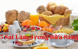 5 sai lầm trong bữa sáng có thể bạn đang mắc phải