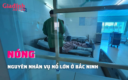 NÓNG: Nguyên nhân dẫn đến vụ nổ kinh hoàng tại KCN Bắc Ninh