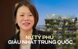 Dương Huệ Nghiên: 25 tuổi trở thành nữ tỷ phú giàu nhất Trung Quốc, chỉ thích làm từ thiện