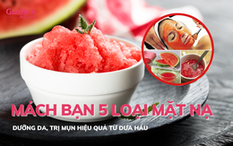 Mách bạn 5 loại mặt nạ dưỡng da, trị mụn hiệu quả từ dưa hấu