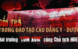 Dối trá trong đào tạo cao đẳng y - dược (10): Hai trường “lùm xùm” chung một chủ tịch