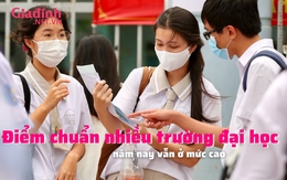 Nhiều trường đại học điểm chuẩn cao, không có chuyện một học sinh đỗ 2 nguyện vọng