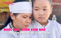 Nước mắt bủa vây xóm nhỏ vụ sập tường khiến 5 người tử vong ở Bình Định