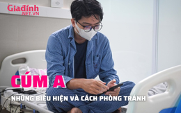 Những biểu hiện cúm A dễ nhận biết cần trang bị ngay