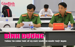 BÌNH DƯƠNG: Thông tin chính thức về vụ cháy quán karaoke khiến 33 người thiệt mạng