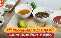 3 loại nước sốt 'cân' loạt món ăn dịp Tết: Dễ làm và chẳng gây béo