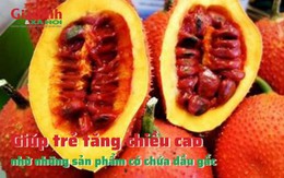 Giúp trẻ tăng chiều cao nhờ những sản phẩm có chứa dầu gấc