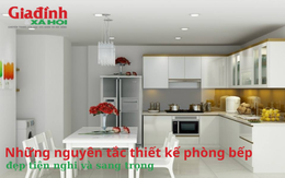 Những nguyên tắc thiết kế phòng bếp đẹp tiện nghi và sang trọng