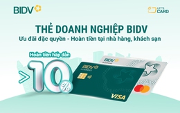 Let's Card – Ưu đãi hoàn tiền 10% với thẻ doanh nghiệp BIDV