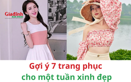 Gợi ý 7 trang phục cho một tuần xinh đẹp