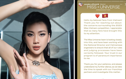 Nóng: Tổ chức Miss Universe kiểm tra tính minh bạch cuộc thi Bùi Quỳnh Hoa đăng quang