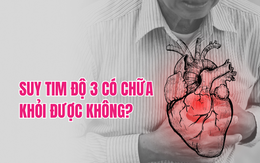 Suy tim độ 3 có nguy hiểm không? Đâu là cách hỗ trợ cải thiện triệu chứng