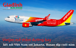 Hãng hàng không Vietjet Air mở thêm đường bay kết nối Việt Nam với Jakarta, Busan dịp cuối năm