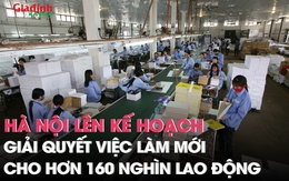 Hà Nội lên kế hoạch giải quyết việc làm mới cho hơn 160 nghìn lao động