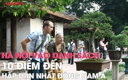 Hà Nội vào danh sách 10 điểm đến hấp dẫn nhất Đông Nam Á
