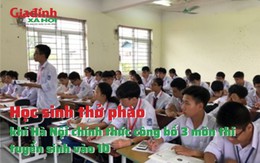 Học sinh tự tin hơn với kỳ thi tuyển sinh vào 10 với 3 môn thi