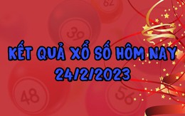 KQXS 24/2/2023 - Kết quả xổ số hôm nay thứ Sáu ngày 24/2/2023