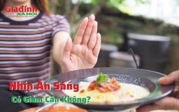 Nhịn ăn sáng có giảm cân không?