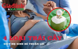  4 loại trái cây giúp mẹ sinh bé thuận lợi