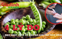 4 lý do bạn nhất định ăn đậu Hà Lan vào mùa đông