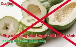 Phụ nữ mang thai tuyệt đối nên tránh những loại thực phẩm này