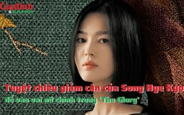 Tuyệt chiêu giảm cân của Song Hye Kyo để vào vai nữ chính trong 'The Glory'